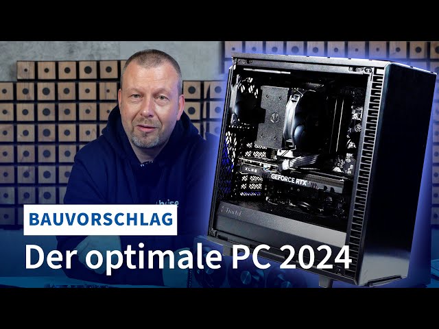 Ein Rechner für die nächsten 10 Jahre - Der optimale PC 2024