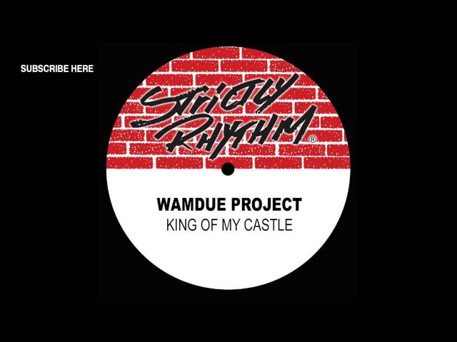 Wamdue Project - 'King of My Castle' (Original Album Mix edit Official Audio)