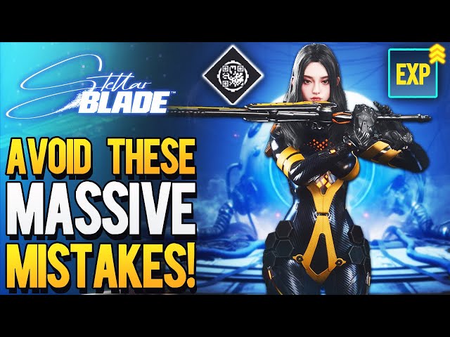 Stellar Blade - Players Beware, This Can Ruin Your Game! Top 10 Tips & Mistakes Everyone Should Know