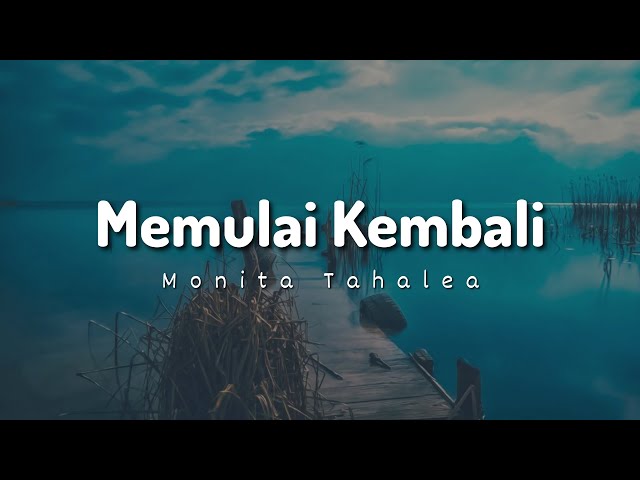 Monita Tahalea - Memulai Kembali (Lyrics)