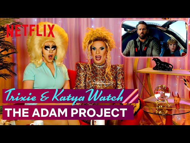 Drag Queens Trixie Mattel & Katya React to The Adam Project | I Like To Watch | Netflix