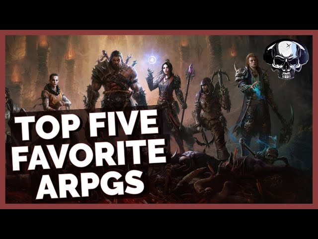 My Top 5 Favorite ARPGs