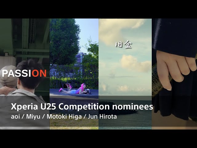(Xperia U25 Competition)  Nominated works - aoi / Miyu / Motoki Higa / Jun Hirota​