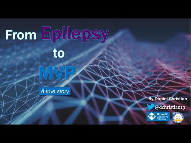 From Epilepsy To MVP - A True Story