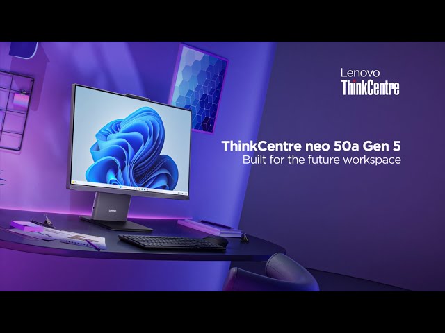 Lenovo ThinkCentre neo 50a Gen 5 - Built for the Future Workplace