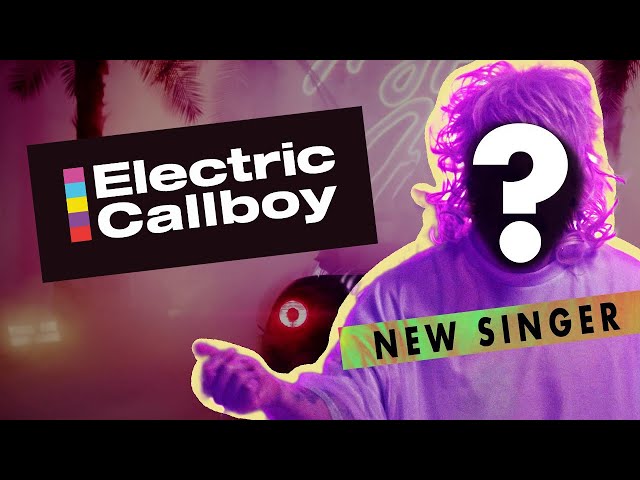 Electric Callboy - INTRODUCING OUR NEW SINGER