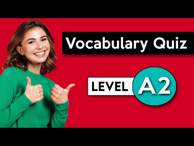 A2 Vocabulary Quiz | Check Your Vocabulary!
