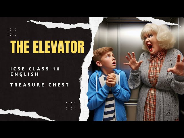The Elevator by William Sleator | English Explanation by Sudhir Sir | ICSE Class 10 Treasure Chest