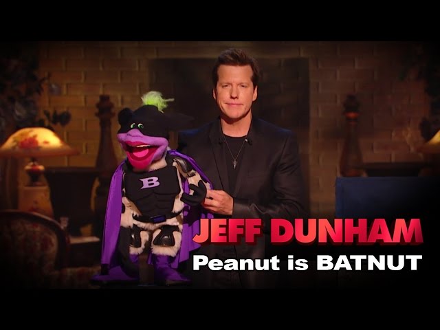 "Peanut is BATNUT" |  Minding the Monsters  | JEFF DUNHAM