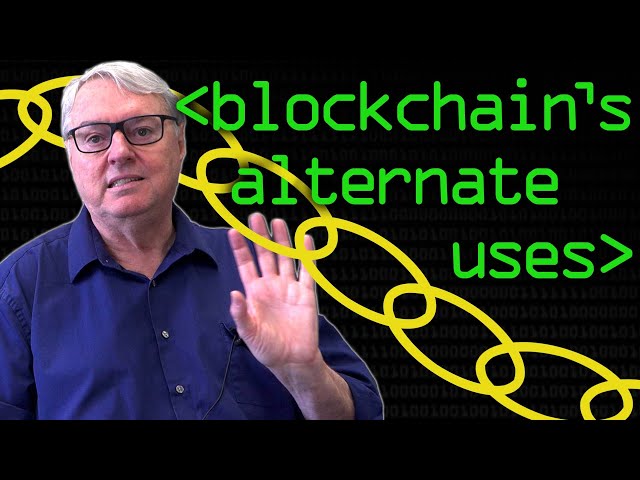Alternative Uses for Blockchain - Computerphile