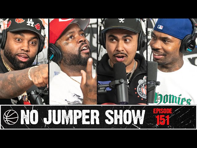 The No Jumper Show Ep. 151 w/ T Rell & Blazzy