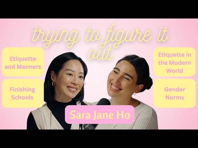 Redefining Etiquette with Expert and Netflix Star Sara Jane Ho