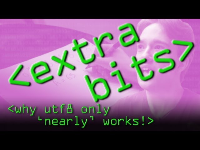 EXTRA BITS - UTF-8 'nearly' works - Computerphile