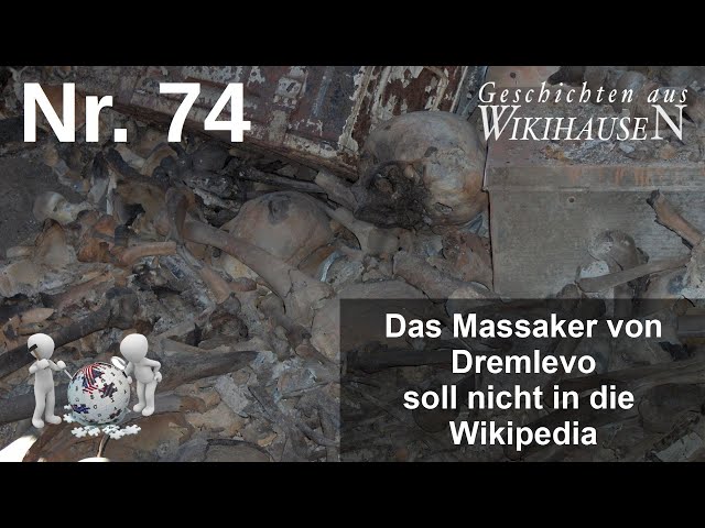 Das Massaker von Dremlevo soll nicht in die Wikipedia | #74 Wikihausen