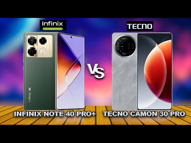 Infinix Note 40 Pro Plus  vs Tecno Camon 30 Pro