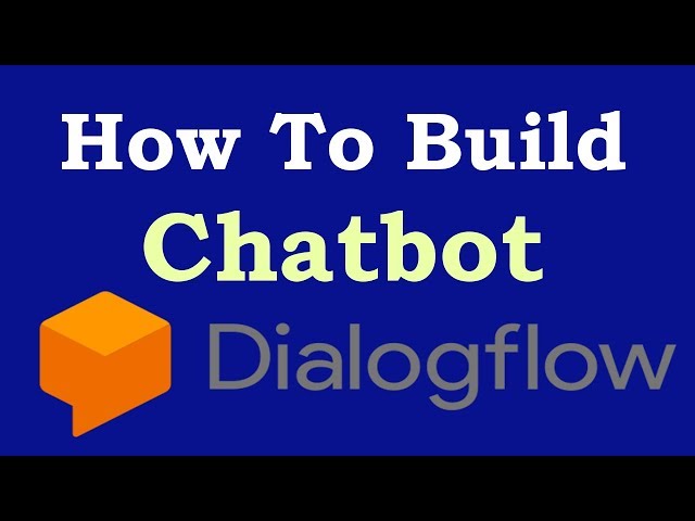 How To Build Chatbot With Google DialogFlow | Build Chatbot