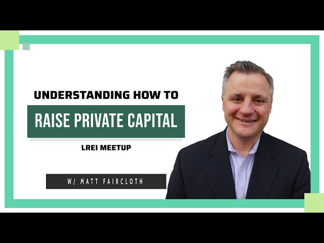 Raising Private Capital w/ Matt Faircloth