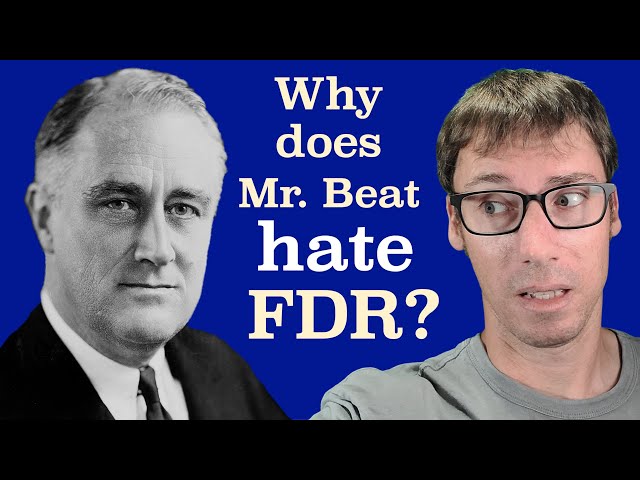 Why Does Mr. Beat Hate Franklin Roosevelt?