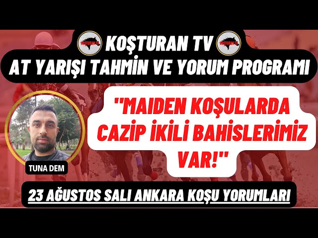 KOŞTURAN TV | 23 Ağustos Salı Ankara At Yarışı Yorumları