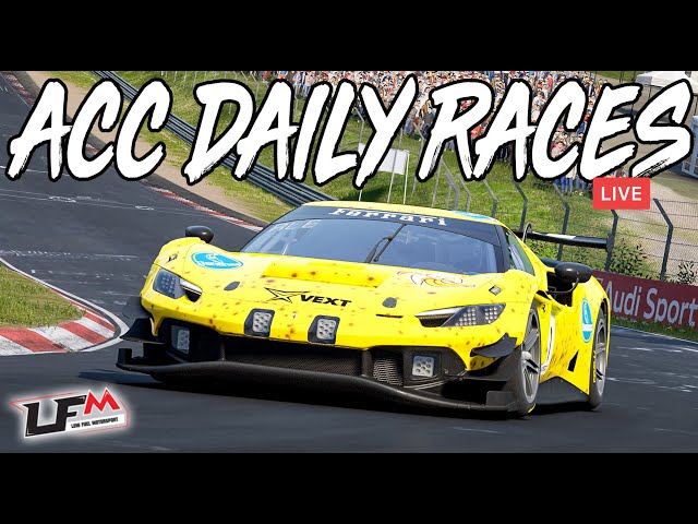🔴LIVE - ACC: LFM Daily Races at The Nordschleife, Watkins & Spa!
