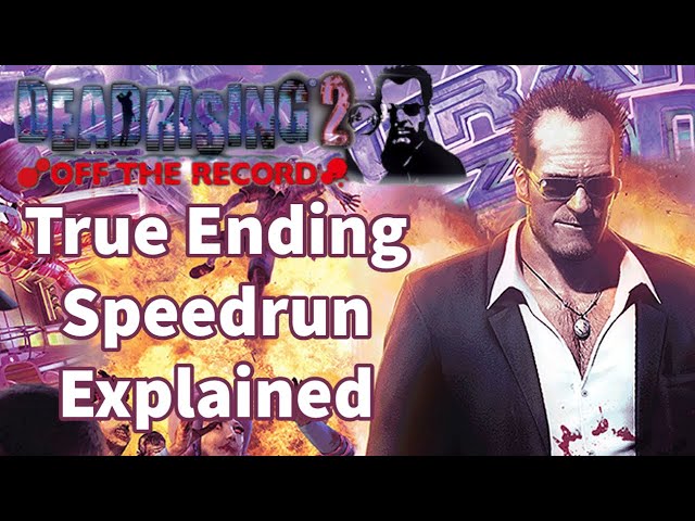 Horror Speedruns Explained: Dead Rising 2 Off The Record Timeskip True Ending 1:17:03