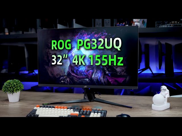 ROG PG32UQ评测：32英寸4K 155Hz的HDMI2.1次旗舰电竞！华硕PG32UQ评测报告