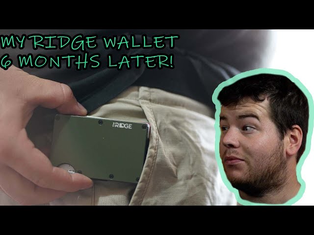 RIDGE WALLET 6 MONTHS LATER | How is it holding up?!