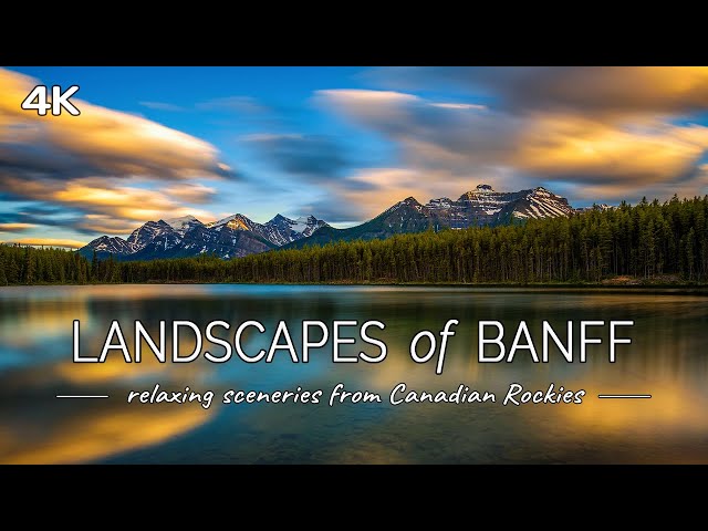 Landscapes of Banff National Park : Scenes from Canadian Rockies with Relaxing Music (4K UHD Video)