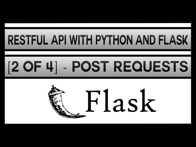 Creating a RESTFul API with Python and Flask [2 of 4] - POST Requests
