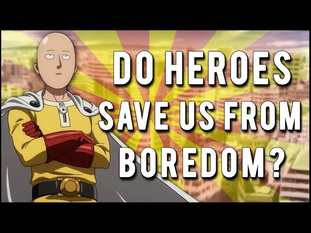 One Punch Man: Do Heroes Save Us From Boredom?
