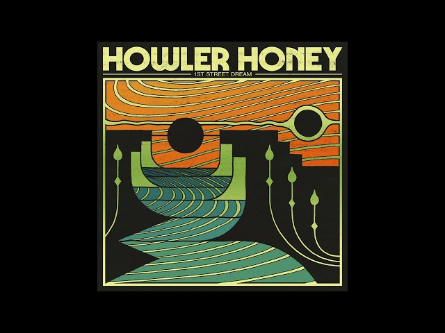 Howler Honey "1st Street Dream" - Full Album (Official Audio)
