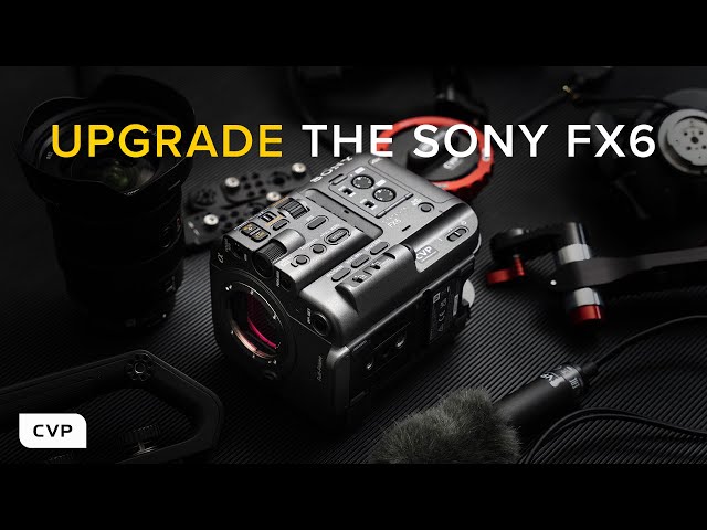 How to UPGRADE the Sony FX6!!