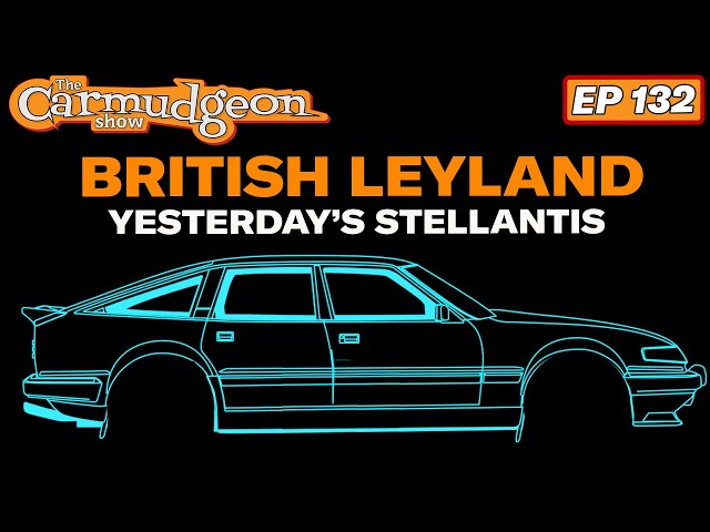 The Rover SD1 and British Leyland — The Carmudgeon Show w Jason Cammisa & Derek Tam-Scott — Ep. 132