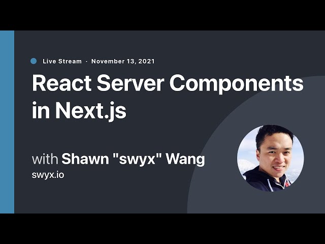 React Server Components in Next.js 12 with Shawn "swyx" Wang