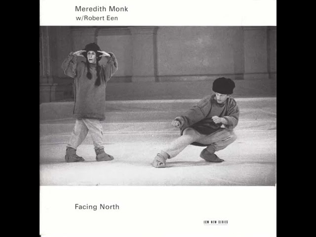 Meredith Monk W/ Robert Een – Chinook Whispers