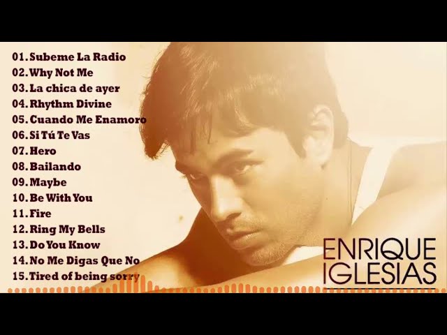 Las 15 Mejores Canciones De Enrique Iglesias 💗 Enrique Iglesias SUS Mejores Canciones