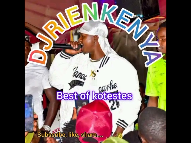 DJRIENKENYA Best of kotestes ,mixes 2024@Djrienkenya
