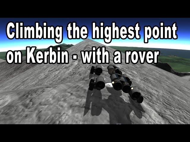 Kerbal Space Program - Climbing Mount Keverest, the highest elevation on Kerbin