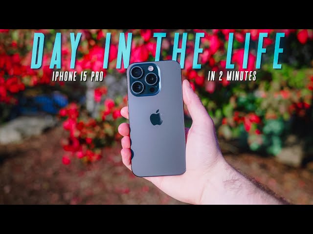 Day In The Life - The iPhone 15 Pro (In 2 Minutes)