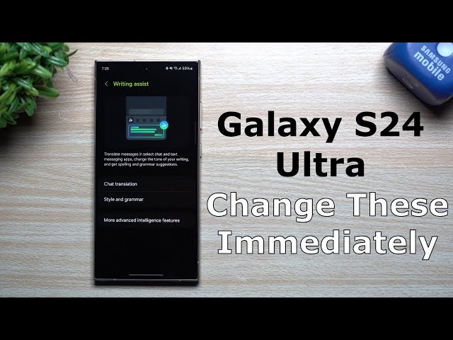 Galaxy S24 Ultra - Change These Settings Immediately