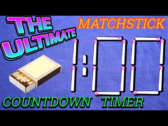 The Ultimate TIME HACK: 60 Second Matchstick Countdown TIMER