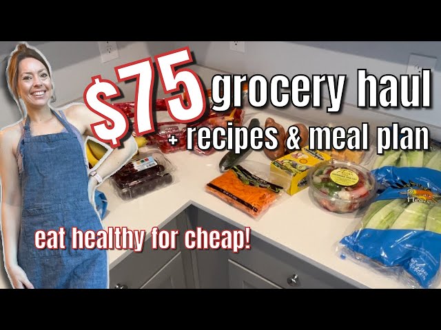 HOW I EAT HEATHLY FOR CHEAP! $75 Grocery haul, easy meal plan for two & budget tips to save money!