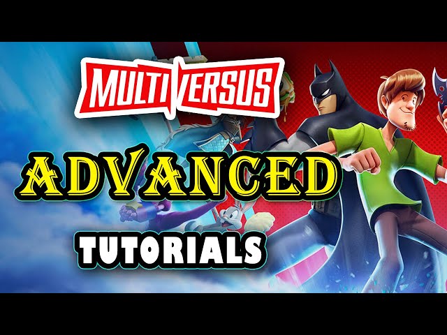 The Beginner's Advanced Tutorials Guide to Multiversus