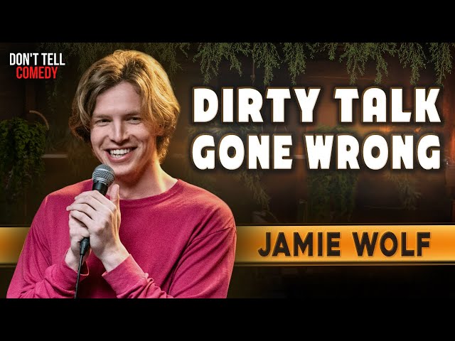 Dirty Talk Gone Wrong | Jamie Wolf | Stand Up Comedy