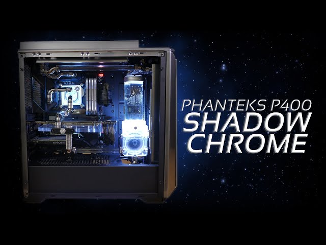 Build #57 Phanteks P400 Shadow Chrome