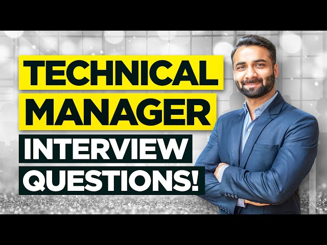 TECHNICAL MANAGER Interview Questions & Answers! (How to Pass a Technical Management Job Interview!)