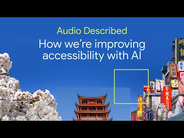 [AUDIO DESCRIBED] Using AI to help blind and partially-sighted people perceive the world