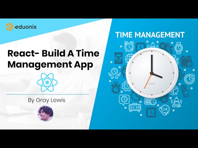 Live Training | React- Build A Time Management App| Q & A | Eduonix
