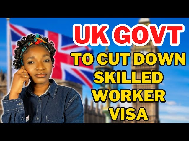 Government To Cut Down Net Migration By Cutting Down Skilled Worker Visa