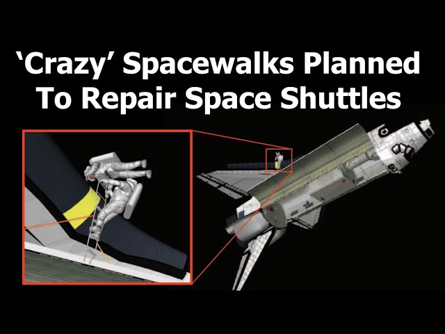 The Crazy Plans For Emergency Spacewalks To Save The Space Shuttle